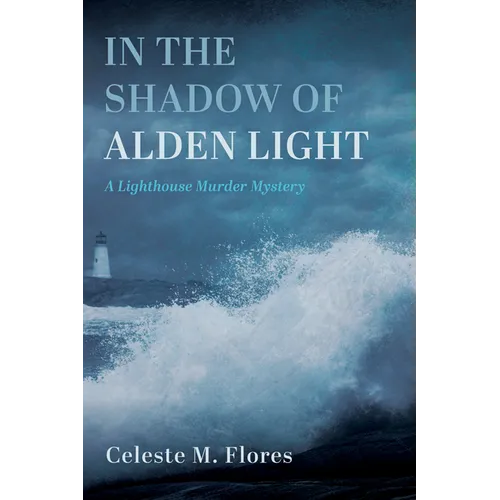 In the Shadow of Alden Light: A Lighthouse Murder Mystery - Paperback