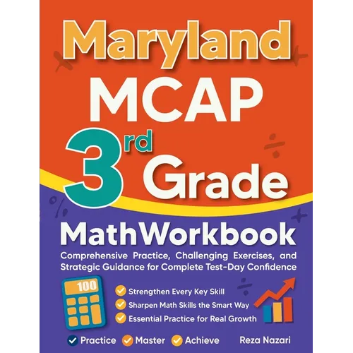 Maryland MCAP 3rd Grade Math Workbook: Comprehensive Practice, Challenging Exercises, and Strategic Guidance for Complete Test-Day Confidence - Paperback