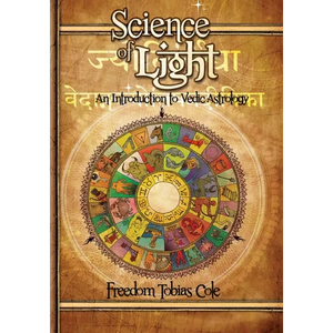 Science of Light: An Introduction to Vedic Astrology - Paperback