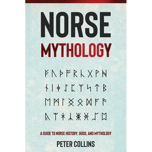 Norse Mythology: A Guide to Norse History, Gods and Mythology - Paperback