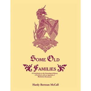 Some Old Families: A Contribution to the Genealogical History of Scotland, with an Appendix of Illustrative Documents - Paperback