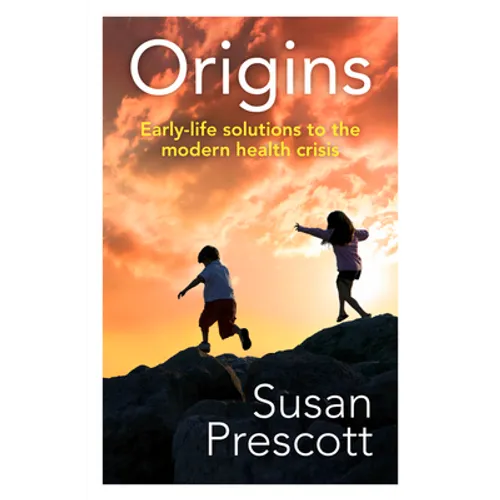 Origins: Early-Life Solutions to the Modern Health Crisis - Paperback