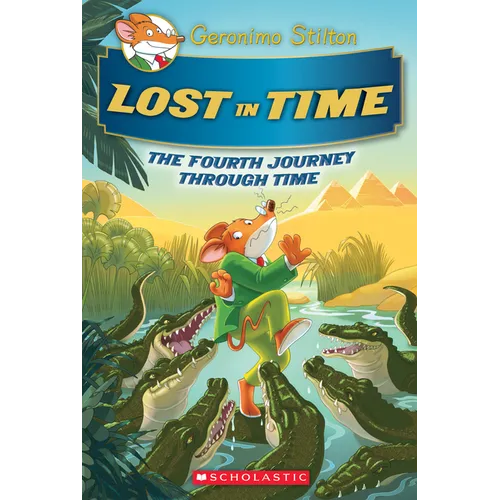 Lost in Time (Geronimo Stilton Journey Through Time #4) - Hardcover