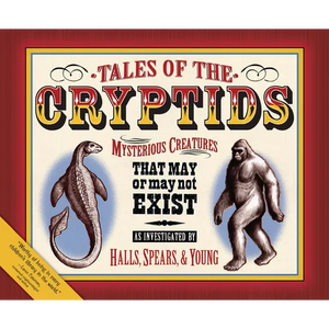 Tales of the Cryptids: Mysterious Creatures That May or May Not Exist - Paperback