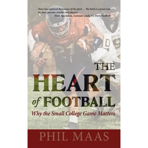 The Heart of Football: Why the Small College Game Matters - Hardcover