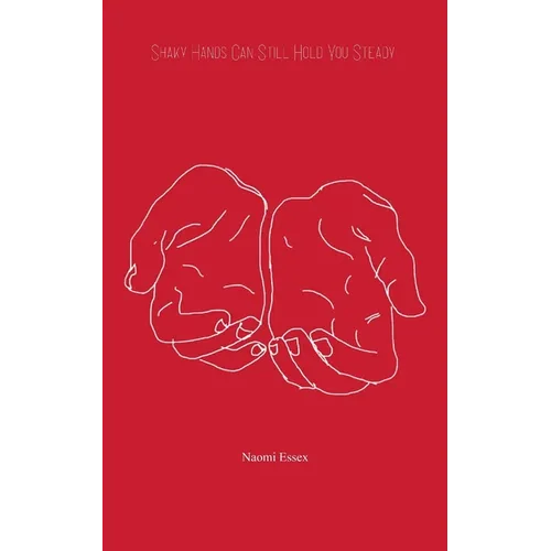 Shaky Hands Can Still Hold You Steady - Paperback
