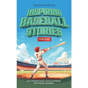 Inspiring Baseball Stories For Kids - Fun, Inspirational Facts & Stories For Young Readers - Paperback