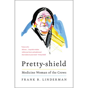 Pretty-Shield: Medicine Woman of the Crows - Paperback
