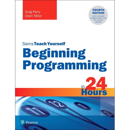 Beginning Programming in 24 Hours, Sams Teach Yourself - Paperback