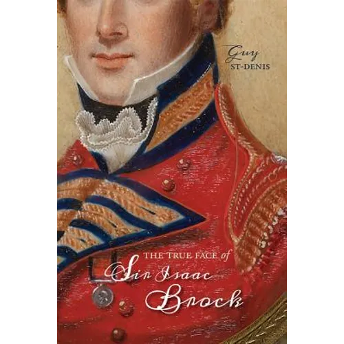 The True Face of Sir Isaac Brock - Paperback
