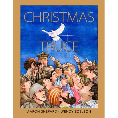 Christmas Truce: A True Story of World War 1 (Centennial Edition) - Paperback