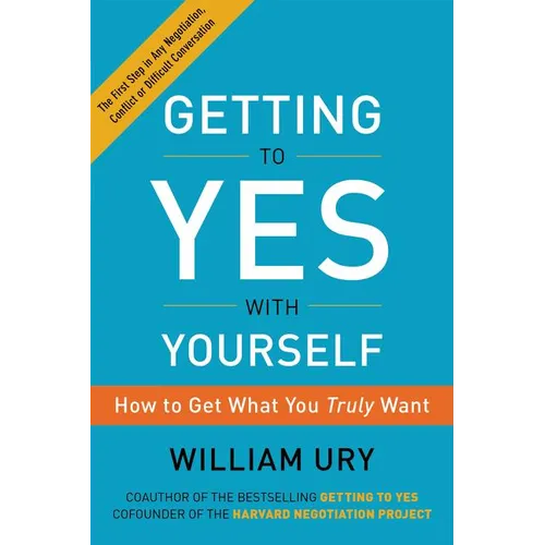Getting to Yes with Yourself: How to Get What You Truly Want - Paperback