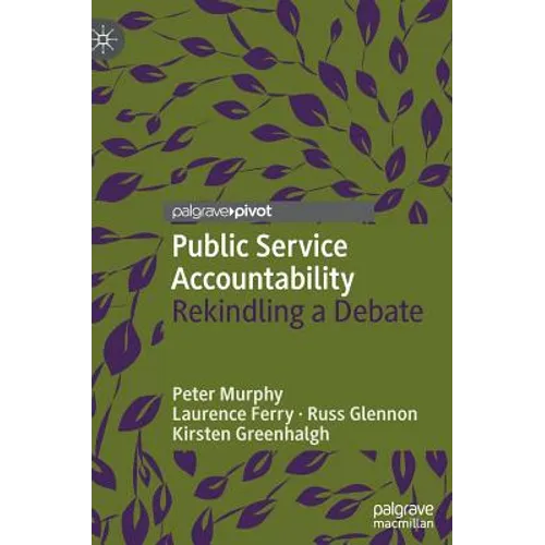 Public Service Accountability: Rekindling a Debate - Hardcover