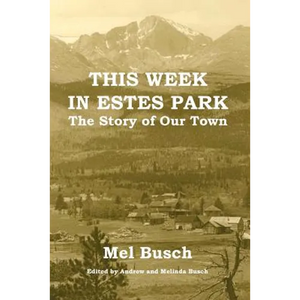 This Week in Estes Park: The Story of Our Town - Paperback