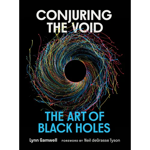 Conjuring the Void: The Art of Black Holes - Hardcover