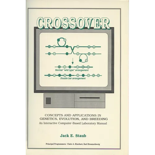 Crossover: Concepts and Applications in Genetics, Evolution, and Breeding: An Interactive Computer-Based Laboratory Manual - Paperback