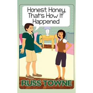 Honest, Honey, That's How It Happened: Humorous and Heartwarming Stories and Insight into Marriage - Hardcover