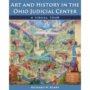 Art and History in the Ohio Judicial Center: A Visual Tour - Paperback