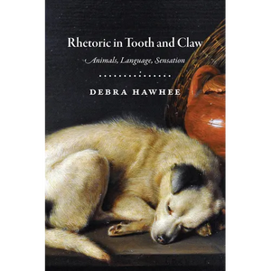 Rhetoric in Tooth and Claw: Animals, Language, Sensation - Paperback