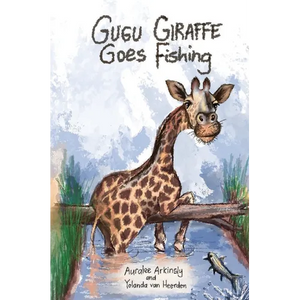 Gugu Giraffe: Goes Fishing - Hardcover