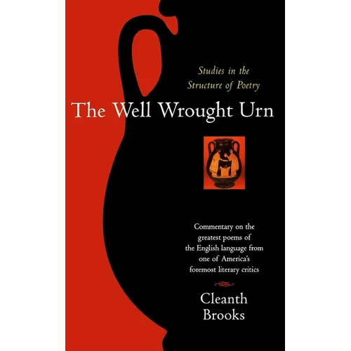 The Well Wrought Urn: Studies in the Structure of Poetry - Paperback