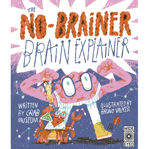 The No-Brainer Brain Explainer: How Animals Think, from Humans to Birdbrains - Hardcover