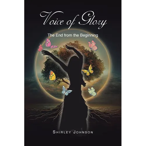 Voice of Glory: The End from the Beginning - Paperback