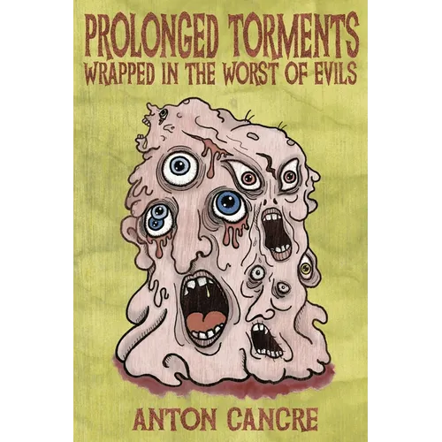 Prolonged Torments Bound in the Worst of Evils - Paperback