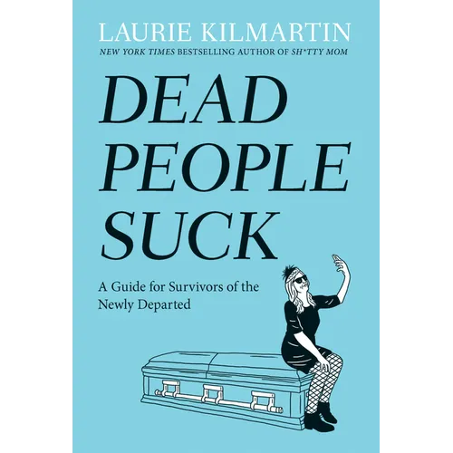 Dead People Suck: A Guide for Survivors of the Newly Departed - Paperback