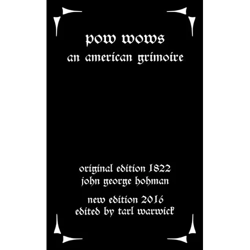 Pow-Wows: An American Grimoire - Paperback