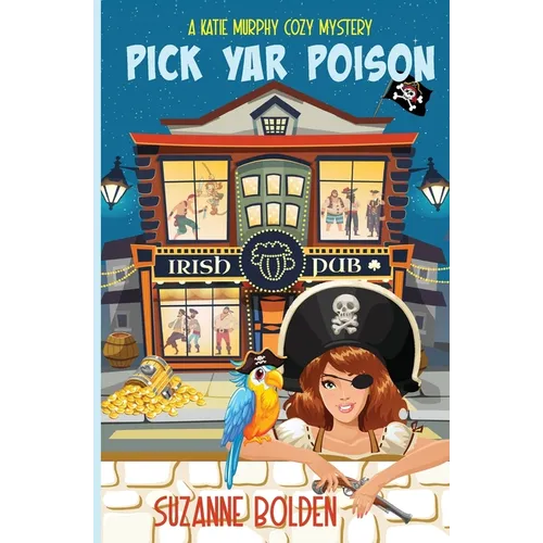Pick Yar Poison, A Katie Murphy Cozy Mystery - Paperback