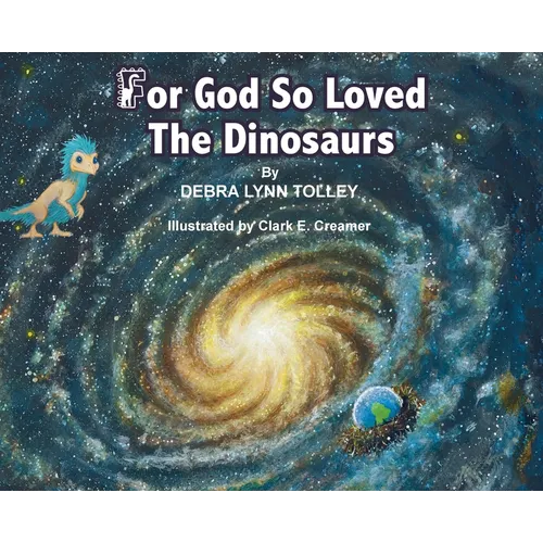 For God So Loved The Dinosaurs - Hardcover