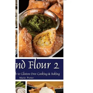 Beyond Flour 2: A Fresh Approach to Gluten-Free Cooking & Baking - Paperback