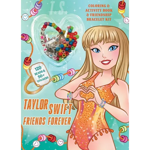 Taylor Swift Friends Forever Coloring & Activity Book with Friendship Bracelet Kit - Paperback