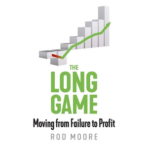 The Long Game: Moving from Failure to Profit - Paperback