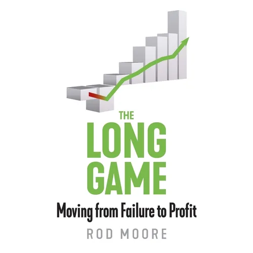 The Long Game: Moving from Failure to Profit - Paperback
