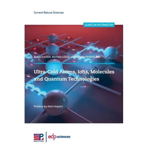 Ultra-Cold Atoms, Ions, Molecules and Quantum - Paperback