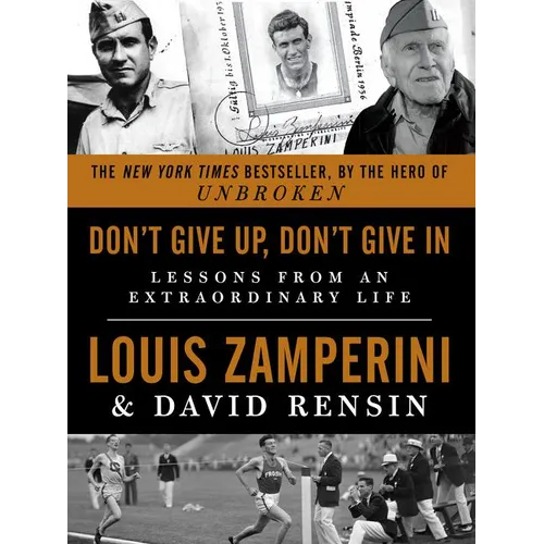 Don't Give Up, Don't Give in: Lessons from an Extraordinary Life - Paperback