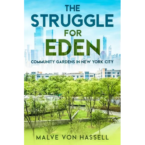 The Struggle for Eden: Community Gardens in New York City - Paperback