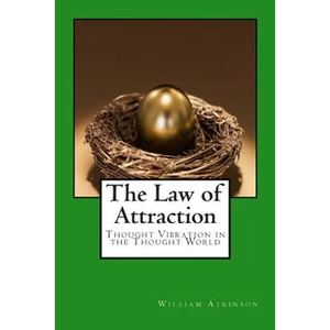 The Law of Attraction: Thought Vibration in the Thought World - Paperback