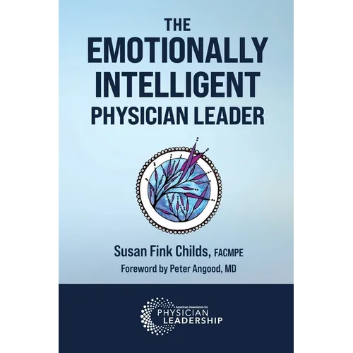 The Emotionally Intelligent Physician Leader - Paperback