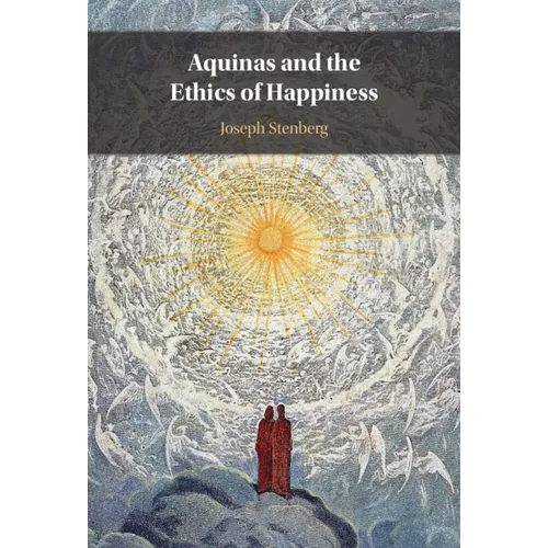 Aquinas and the Ethics of Happiness - Hardcover