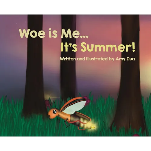 Woe is Me...It's Summer! - Hardcover