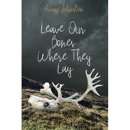 Leave Our Bones Where They Lay - Paperback