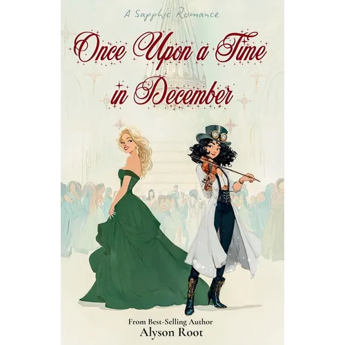 Once Upon a Time in December: A Sapphic Holiday Romance of Self-Discovery and Second Chances - Paperback