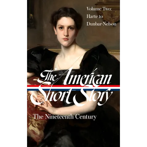 The American Short Story: The Nineteenth Century, Volume 2 (Loa #395) - Hardcover