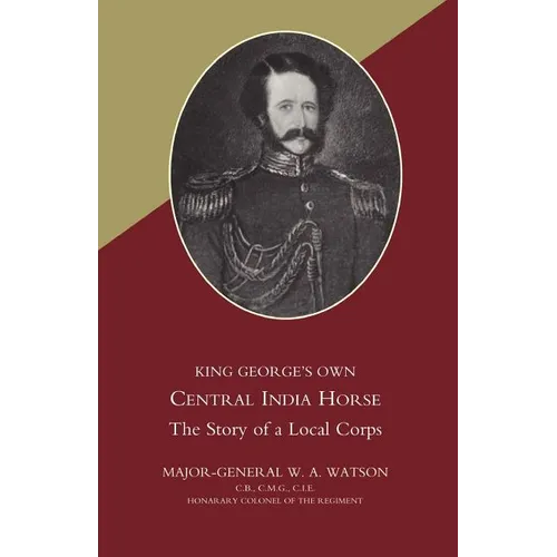 King Georgeos Own Central India Horse - Paperback