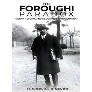 The Foroughi Paradox Vision, Reform, and Resistance in Modern Iran - Hardcover
