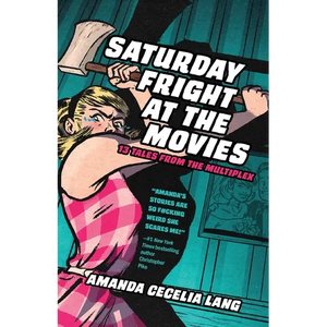 Saturday Fright at the Movies: 13 Tales from the Multiplex - Paperback