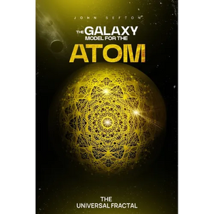The Galaxy Model for the Atom: The Universal Fractal - Paperback
